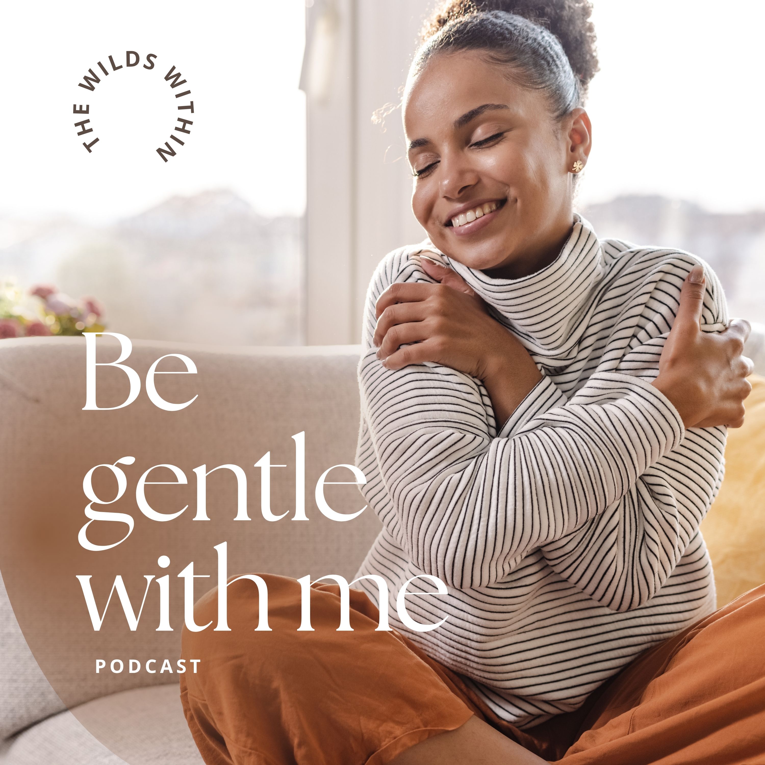 Be Gentle With Me podcast cover art